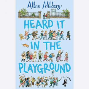 Heard it in the Playground by Allan Ahlberg