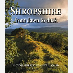 Shropshire From Dawn to Dusk by John & Mike Hayward